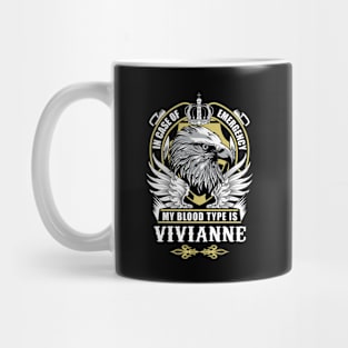 Vivianne Name T Shirt - In Case Of Emergency My Blood Type Is Vivianne Gift Item Mug